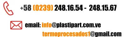 +58 (0239) 248.16.54 -  248.15.67  email: info@plastipart.com.ve               termoprocesados1@gmail.com